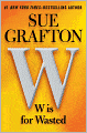 W Is for Wasted (Kinsey Millhone Series #23)
