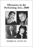 Obituaries in the Performing Arts, 2000: Film, Television, Radio, Thea