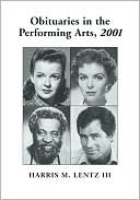 Obituaries in the Performing Arts, 2001: Film, Television, Radio, Thea
