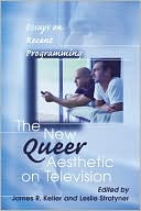 New Queer Aesthetic on Television Essays on Recent Programming