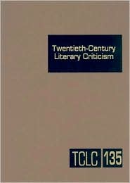 Twentieth-Century Literature Criticism, Vol. 135 by Janet Witalec: Book Cover