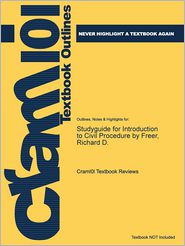 Studyguide for Introduction to Civil Procedure by Freer, 