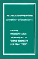 The Dark Side of Families: Current Family Violence Research