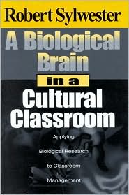 A Biological Brain in a Cultural Classroom by Robert Sylwester: Book Cover