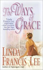 The Ways of Grace by Linda Francis Lee: Book Cover