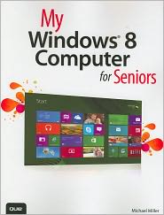 My Windows 8 Computer for Seniors