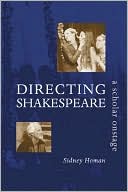 Directing Shakespeare A Scholar Onstage