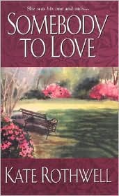 Somebody to Love by Kate Rothwell: Book Cover
