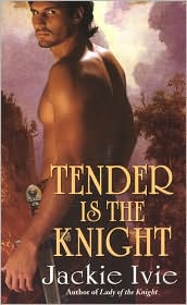 Tender Is the Knight by Jackie Ivie: Book Cover