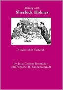 Dining With Sherlock Holmes: A Baker Street Cookbook