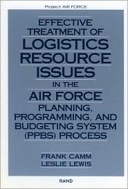 Effective Treatment of Logistics Resource Issues in the Air Force Planning, Programming, and Budgeting System (PPBS) Process