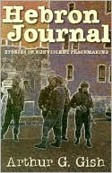Hebron Journal by Arthur G. Gish