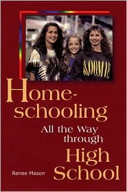 Homeschooling All the Way through High School by Renee Mason: Book Cover