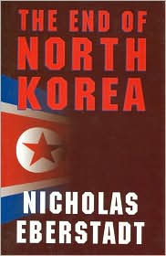 End of North Korea by Nicholas Eberstadt: Book Cover