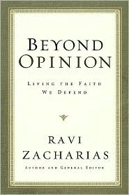 Beyond Opinion by Ravi K. Zacharias: Book Cover