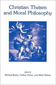 Christian Theism and Moral Philosophy by Michael D. Beaty: Book Cover