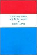 The Nature of Man and His Government