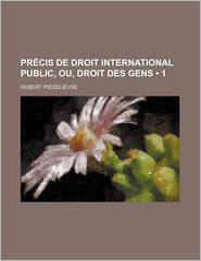 Pr Cis De Droit International Public, Ou, Droit Des Gens (1)