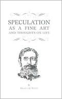 Speculation as a Fine Art and Thoughts on Life (Contrary Opinion Libra