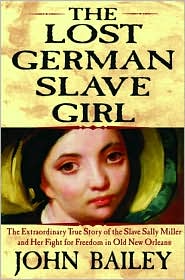 The Lost German Slave Girl by John Bailey: Book Cover