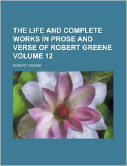 The Life And Complete Works In Prose And Verse Of Robert 