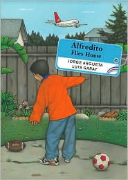 Alfredito Flies Home by Jorge Argueta: Book Cover
