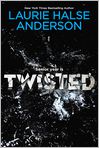 Book Cover Image. Title: Twisted, Author: by Laurie Halse Anderson