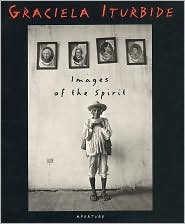 Graciela Iturbide by Graciela Iturbide: Book Cover