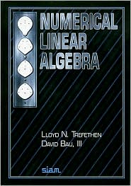 Numerical Linear Algebra by Trefethen, Lloyd N. / Bau, David III Trefethen, Lloyd N. / Bau, David III: Book Cover