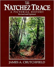 The Natchez Trace by James A. Crutchfield: Book Cover