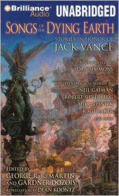 Songs of the Dying Earth: Stories in Honor of Jack Vance