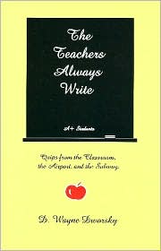 The Teacher's Always Write by Wyane Dwarsky: Book Cover