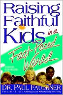 Raising Faithful Kids In A Fast Paced World