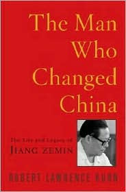 The Man Who Changed China by Robert Lawrence Kuhn: Book Cover