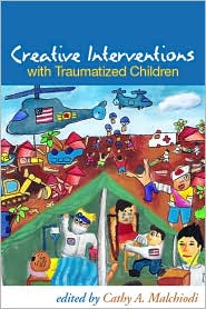 Creative Interventions with Traumatized Children by Cathy A. Malchiodi: Book Cover