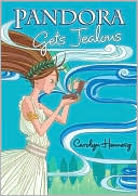 Pandora Gets Jealous by Carolyn Hennesy