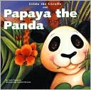 Gilda the Giraffe and Papaya the Panda