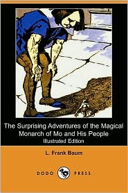 The Surprising Adventures of the Magical Monarch of Mo and 