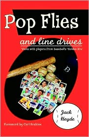 Pop Flies and Line Drives by Jack Heyde: Book Cover