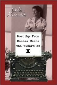 Dorothy From Kanas Meets The Wizard Of X by Linda Alexander: Book Cover