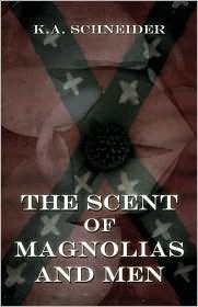 Scent of Magnolias and Men by K. A. Schneider: Book Cover