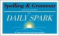 Book Cover Image. Title: Spelling & Grammar: 180 Easy-to-Use Lessons and Class Activities! (The Daily Spark), Author: by   SparkNotes Editors