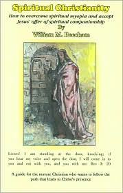 Spiritual Christianity: How to Overcome Spiritual Myopia and Accept Jesus' Offer of Spiritual Companionship