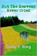 But The Heavens Never Cried