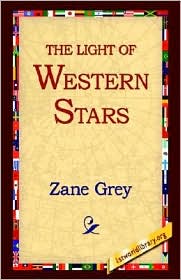 The Light of Western Stars by Zane Grey: Book Cover