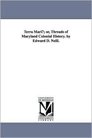 Terra Mari; or, Threads of Maryland Colonial History by 