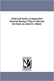 South and North; or, Impressions Received During a Trip to 