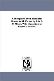 Christopher Carson Familiarly Known As Kit Carson by John S 