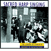 Alabama Sacred Harp Singers~Sacred Harp Singing