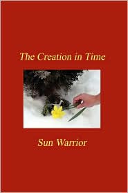Creation in Time by Sun Warrior: Book Cover